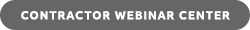 CONTRACTOR WEBINAR CENTER 