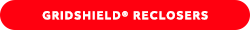 GridShield® reclosers