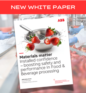 ABB Safety Series: Material selection for Food & Beverage processing facilities ABB Safety Series: Material selection for Food & Beverage processing facilities